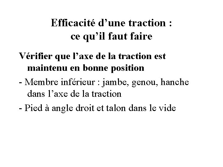 Efficacité d’une traction : ce qu’il faut faire Vérifier que l’axe de la traction