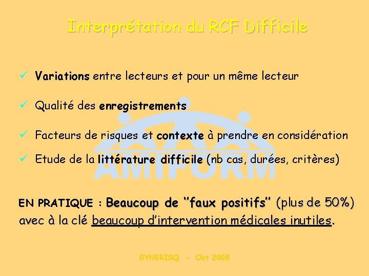 Interprétation du RCF Difficile ü Variations entre lecteurs et pour un même lecteur ü