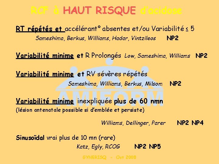 RCF à HAUT RISQUE d’acidose RT répétés et accélérant° absentes et/ou Variabilité ≤ 5