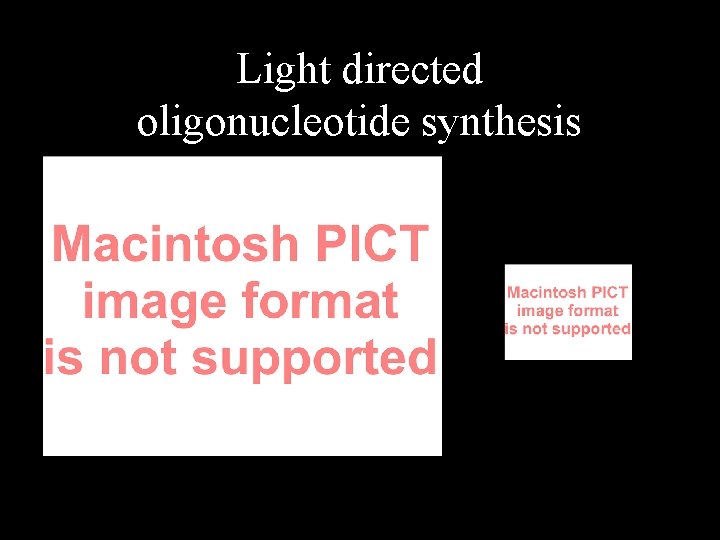 Light directed oligonucleotide synthesis Light directed oligonucleotide synthesis