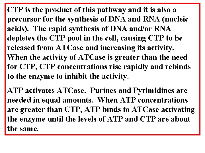 CTP is the product of this pathway and it is also a precursor for CTP is the product of this pathway and it is also a precursor for