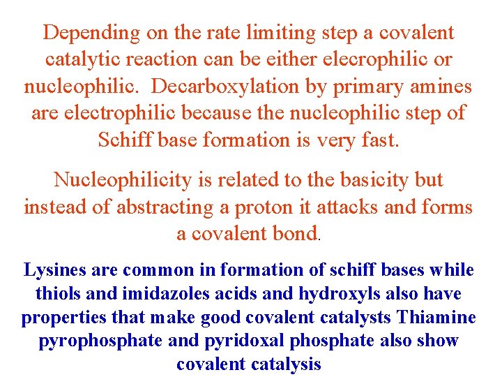 Depending on the rate limiting step a covalent catalytic reaction can be either elecrophilic Depending on the rate limiting step a covalent catalytic reaction can be either elecrophilic