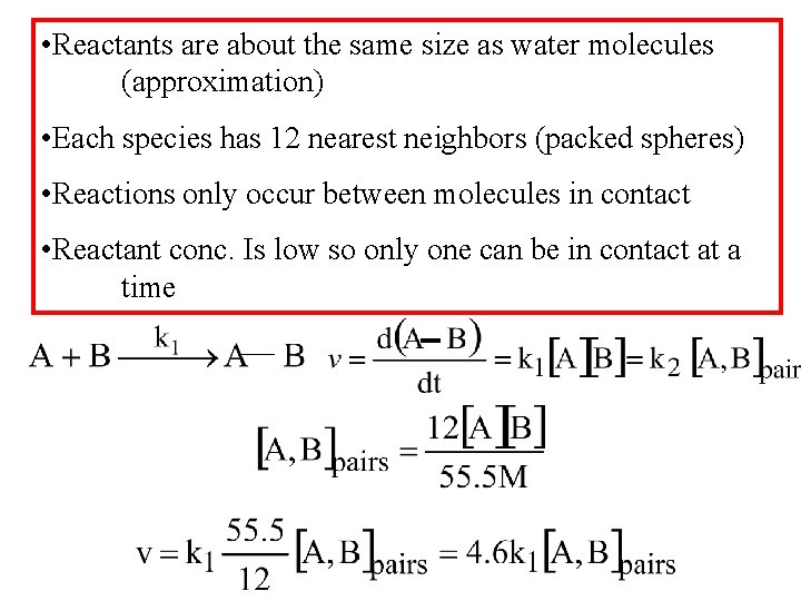 • Reactants are about the same size as water molecules (approximation) • Each • Reactants are about the same size as water molecules (approximation) • Each