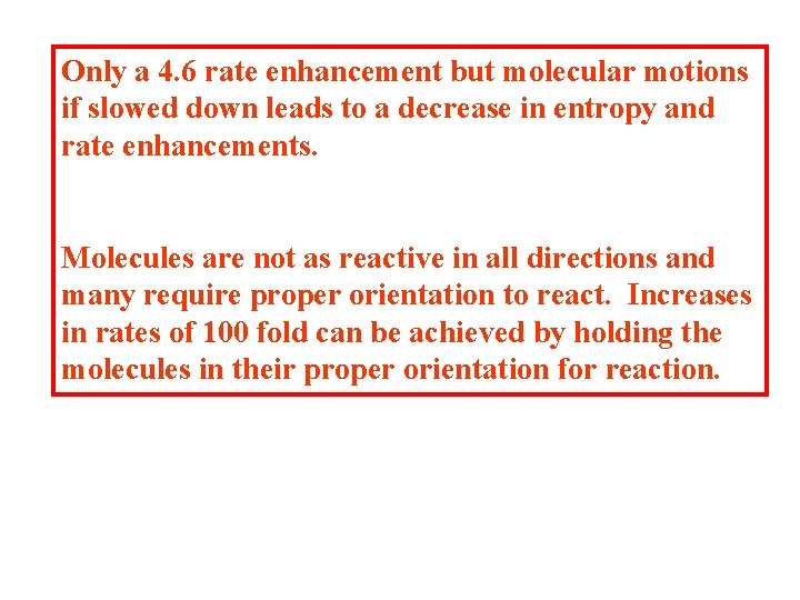 Only a 4. 6 rate enhancement but molecular motions if slowed down leads to Only a 4. 6 rate enhancement but molecular motions if slowed down leads to