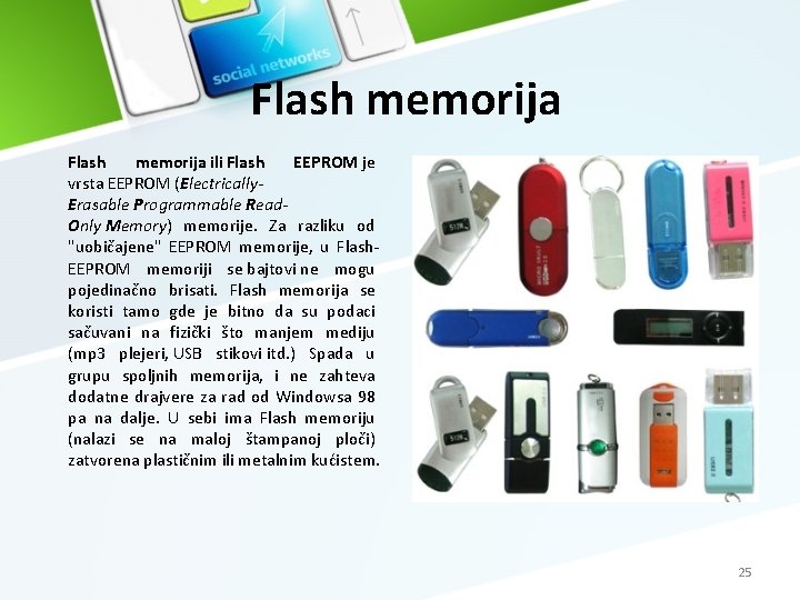 Flash memorija ili Flash EEPROM je vrsta EEPROM (Electrically. Erasable Programmable Read. Only Memory)