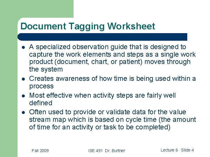 Document Tagging Worksheet l l A specialized observation guide that is designed to capture