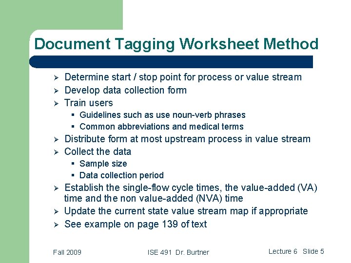 Document Tagging Worksheet Method Ø Ø Ø Determine start / stop point for process