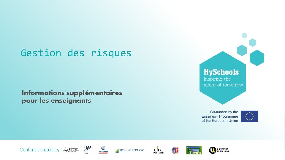 Gestion des risques Informations supplémentaires pour les enseignants Content created by <Partner logo> 