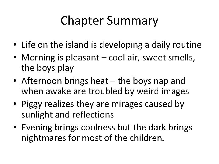Chapter Summary • Life on the island is developing a daily routine • Morning