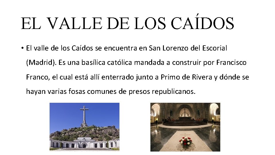EL VALLE DE LOS CAÍDOS • El valle de los Caídos se encuentra en