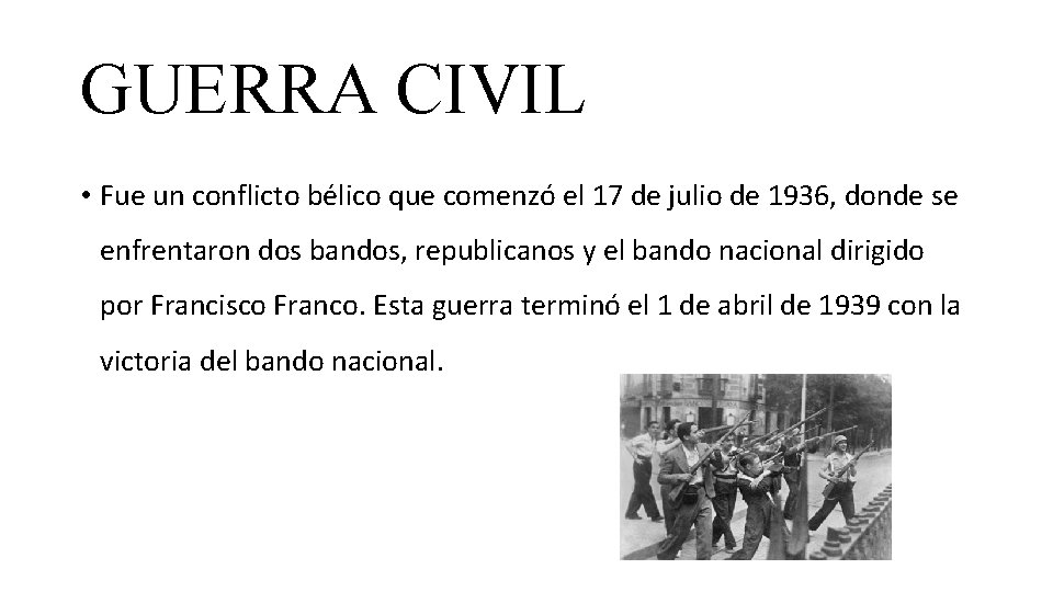 GUERRA CIVIL • Fue un conflicto bélico que comenzó el 17 de julio de