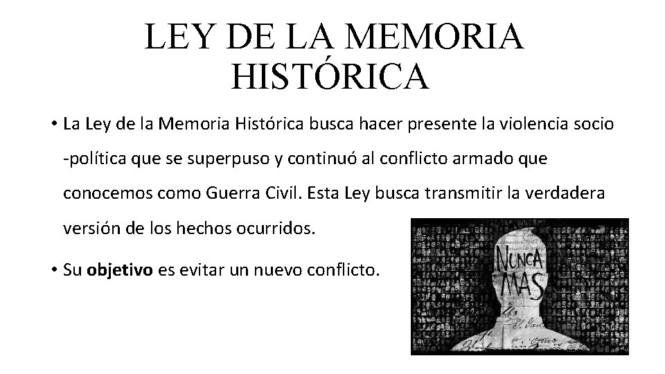 LEY DE LA MEMORIA HISTÓRICA • La Ley de la Memoria Histórica busca hacer