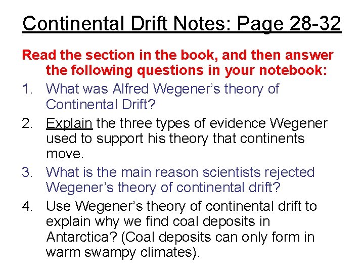 Continental Drift Notes: Page 28 -32 Read the section in the book, and then