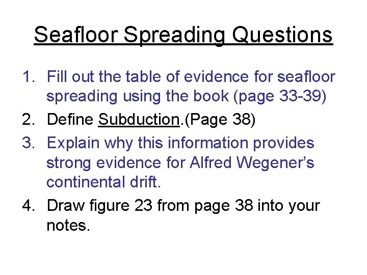 Seafloor Spreading Questions 1. Fill out the table of evidence for seafloor spreading using