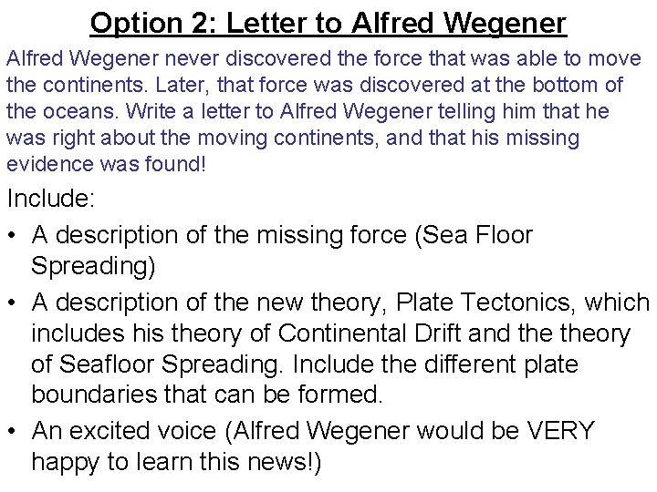 Option 2: Letter to Alfred Wegener never discovered the force that was able to