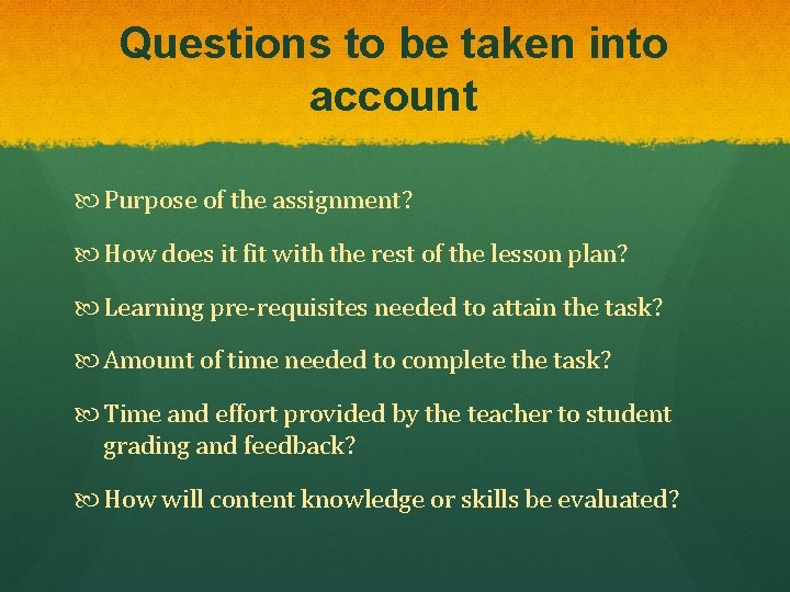 Questions to be taken into account Purpose of the assignment? How does it fit