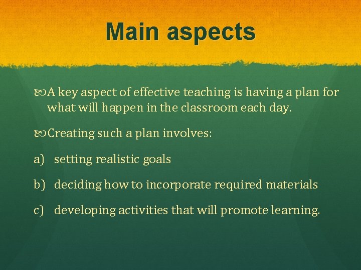 Main aspects A key aspect of effective teaching is having a plan for what
