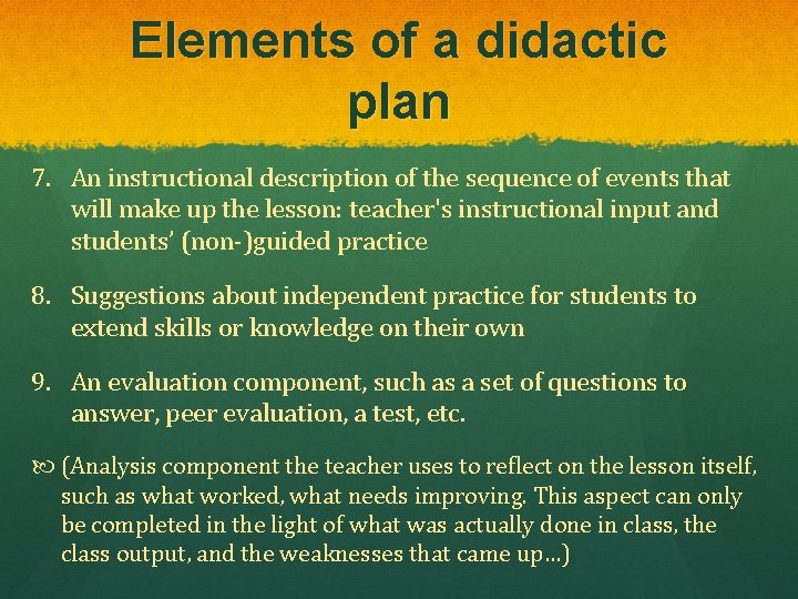 Elements of a didactic plan 7. An instructional description of the sequence of events