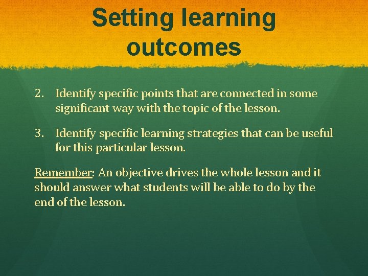 Setting learning outcomes 2. Identify specific points that are connected in some significant way