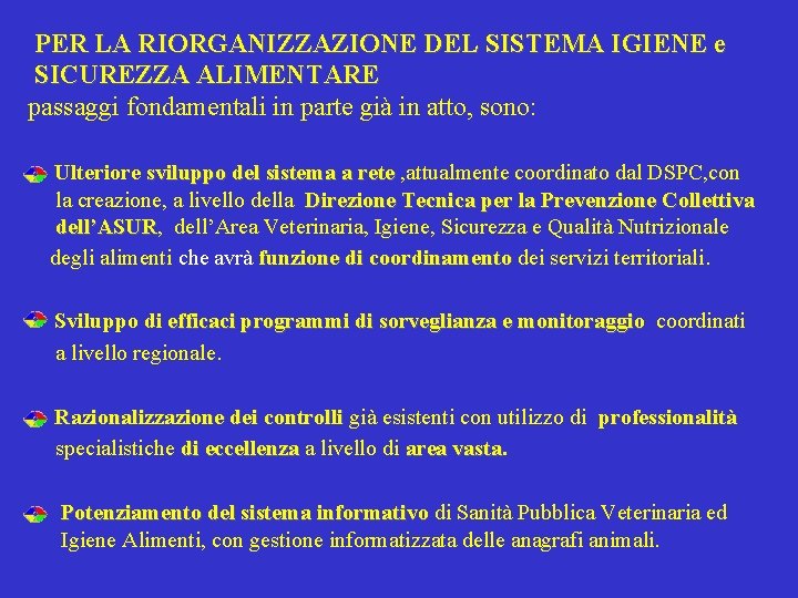  PER LA RIORGANIZZAZIONE DEL SISTEMA IGIENE e SICUREZZA ALIMENTARE passaggi fondamentali in parte