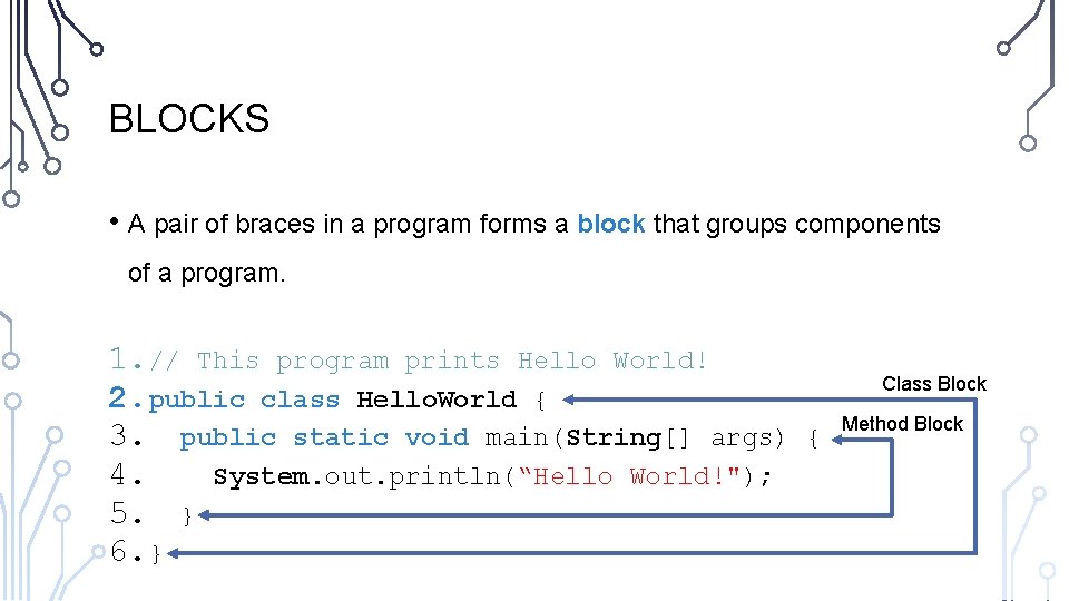 BLOCKS • A pair of braces in a program forms a block that groups