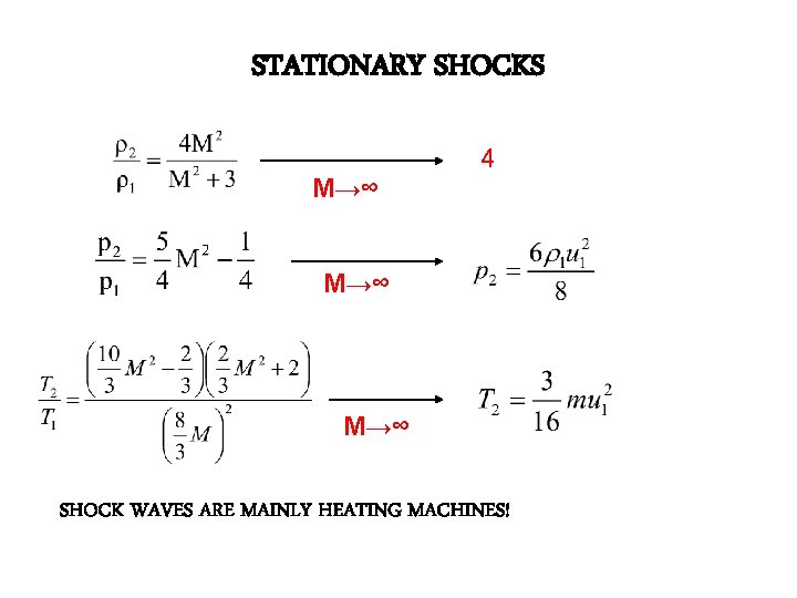 STATIONARY SHOCKS 4 M→∞ M→∞ SHOCK WAVES ARE MAINLY HEATING MACHINES! 