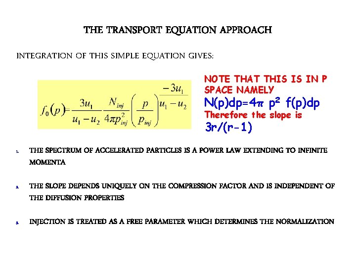 THE TRANSPORT EQUATION APPROACH INTEGRATION OF THIS SIMPLE EQUATION GIVES: NOTE THAT THIS IS