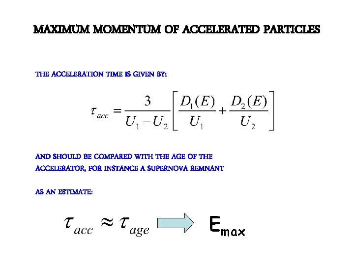 MAXIMUM MOMENTUM OF ACCELERATED PARTICLES THE ACCELERATION TIME IS GIVEN BY: AND SHOULD BE