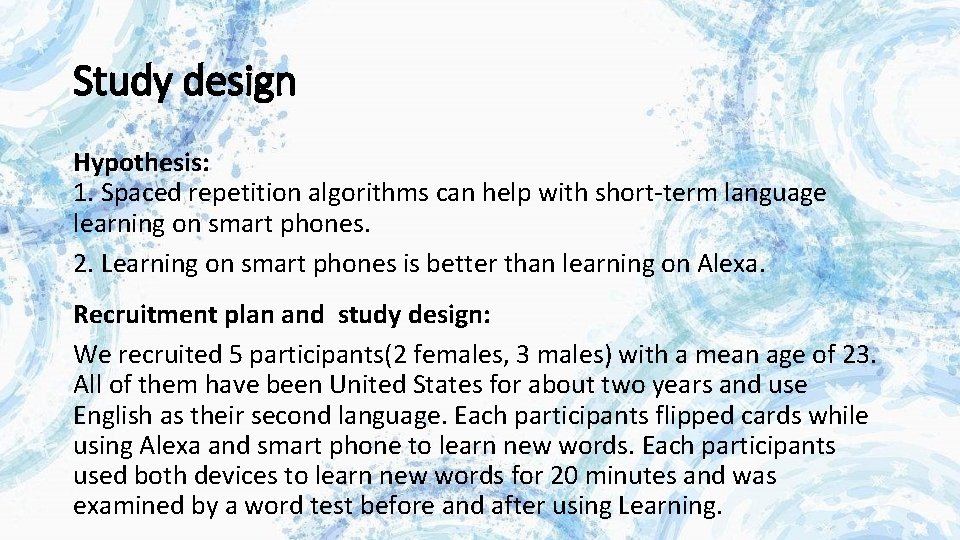 Study design Hypothesis: 1. Spaced repetition algorithms can help with short-term language learning on Study design Hypothesis: 1. Spaced repetition algorithms can help with short-term language learning on