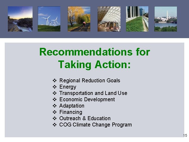 Taking Action Recommendations for Taking Action: v v v v Regional Reduction Goals Energy