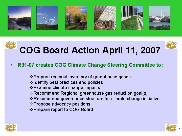 COG Board Action April 11, 2007 • R 31 -07 creates COG Climate Change