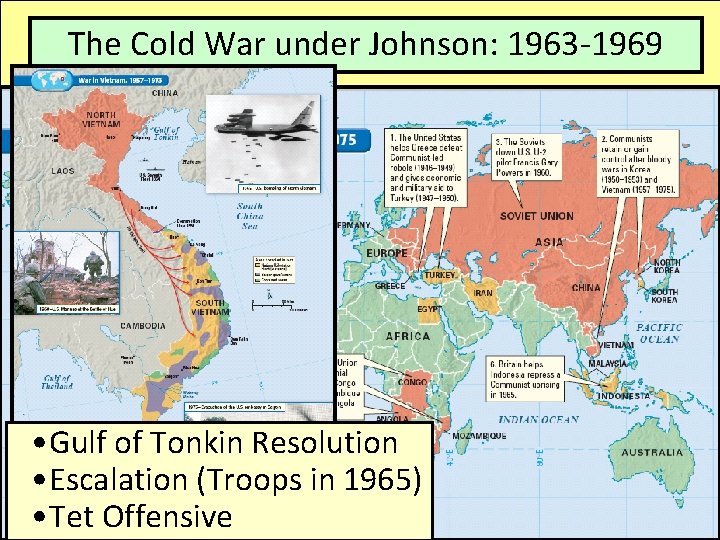 The Cold War Johnson: 1963 -1969 Coldunder War: 1948 -1975 • Gulf of Tonkin