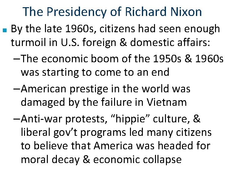 The Presidency of Richard Nixon ■ By the late 1960 s, citizens had seen