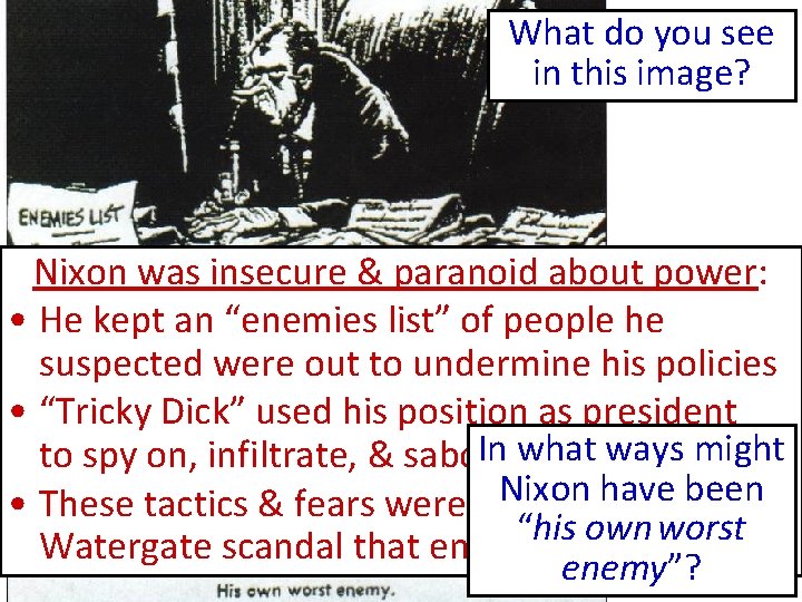 What do you see in this image? Nixon was insecure & paranoid about power: