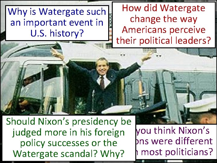 Why is Watergate such an important event in U. S. history? How did Watergate