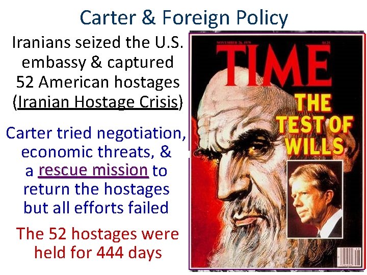 Carter & Foreign Policy Iranians seized the U. S. embassy & captured 52 American