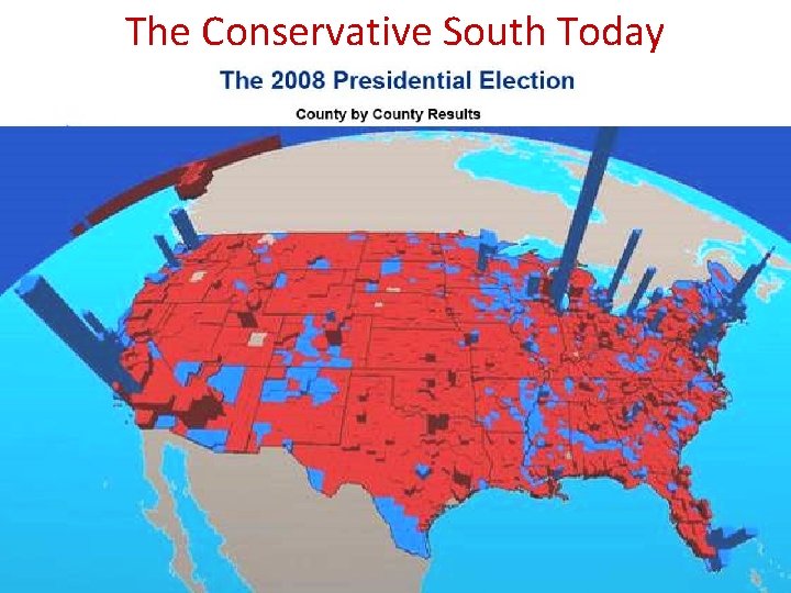 The Population Conservative South 1970 -2030 Today Current Trends: 