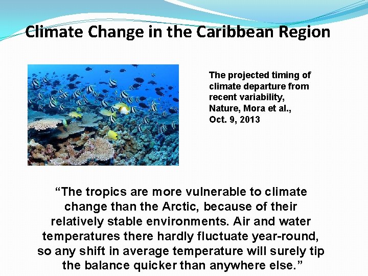 Climate Change in the Caribbean Region The projected timing of climate departure from recent