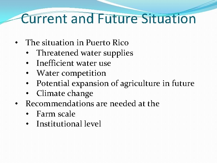 Current and Future Situation • The situation in Puerto Rico • Threatened water supplies