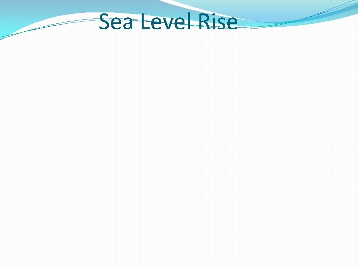 Sea Level Rise Sea Level Rise