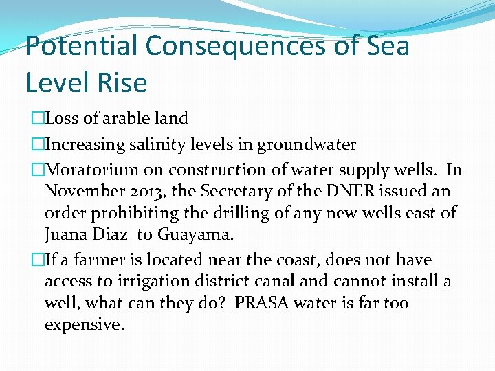 Potential Consequences of Sea Level Rise �Loss of arable land �Increasing salinity levels in Potential Consequences of Sea Level Rise �Loss of arable land �Increasing salinity levels in