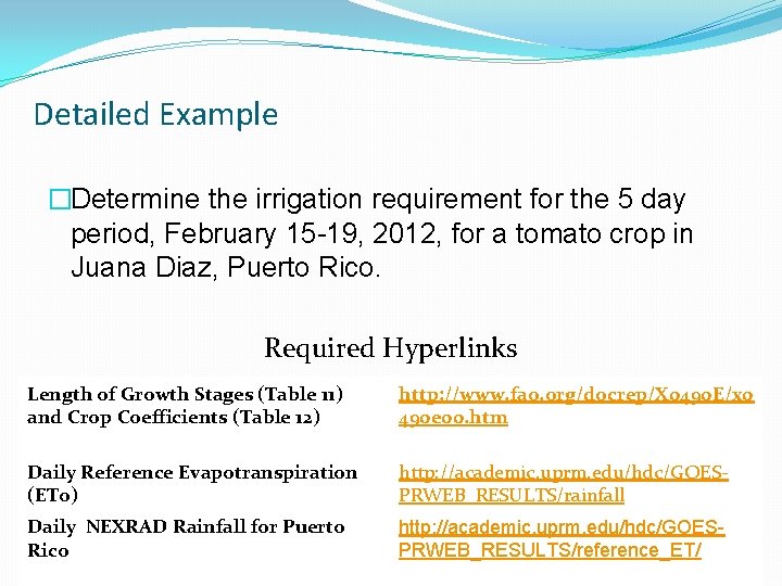 Detailed Example �Determine the irrigation requirement for the 5 day period, February 15 -19, Detailed Example �Determine the irrigation requirement for the 5 day period, February 15 -19,