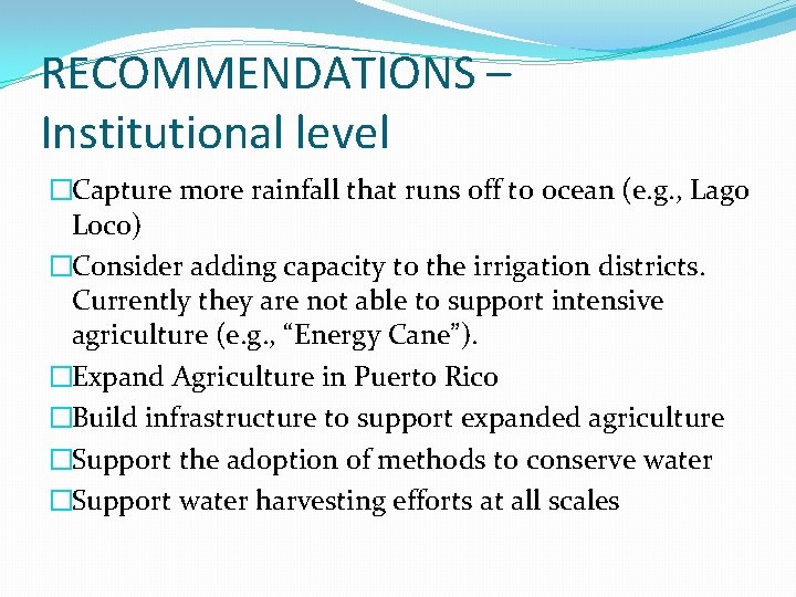 RECOMMENDATIONS – Institutional level �Capture more rainfall that runs off to ocean (e. g.