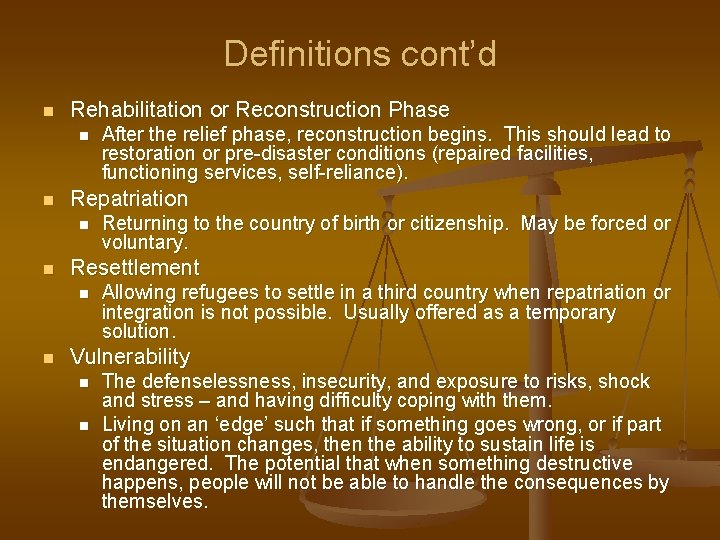 Definitions cont’d n Rehabilitation or Reconstruction Phase n n Repatriation n n Returning to