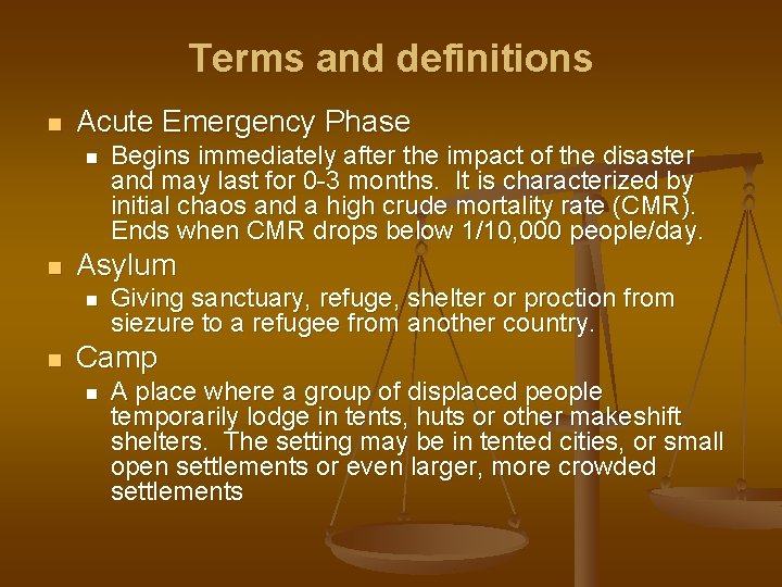 Terms and definitions n Acute Emergency Phase n n Asylum n n Begins immediately