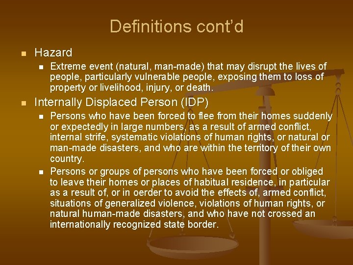 Definitions cont’d n Hazard n n Extreme event (natural, man-made) that may disrupt the