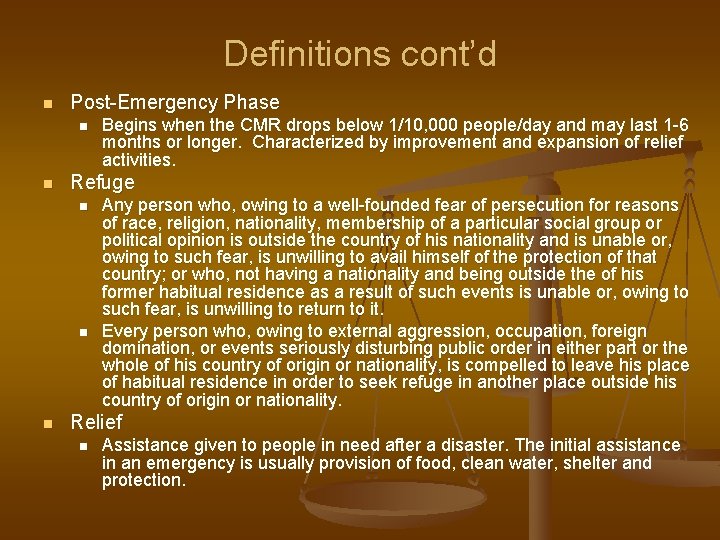 Definitions cont’d n Post-Emergency Phase n n Refuge n n n Begins when the