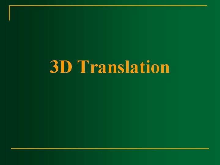 3 D Translation 