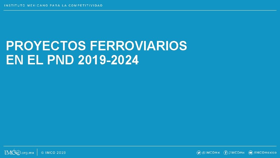 PROYECTOS FERROVIARIOS EN EL PND 2019 -2024 