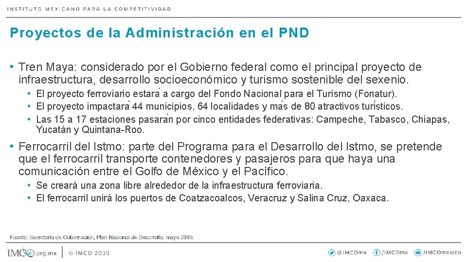 Proyectos de la Administración en el PND • Tren Maya: considerado por el Gobierno